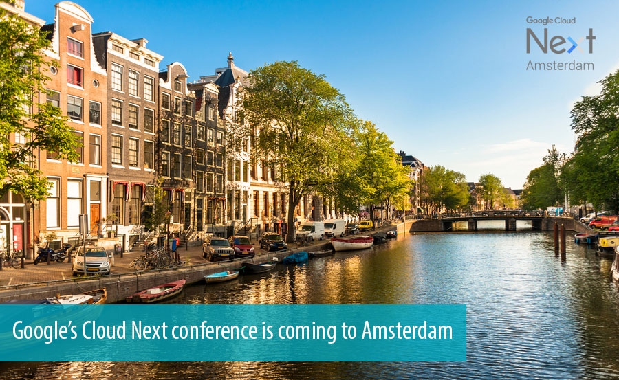 Google Cloud Next conference is coming to Amsterdam