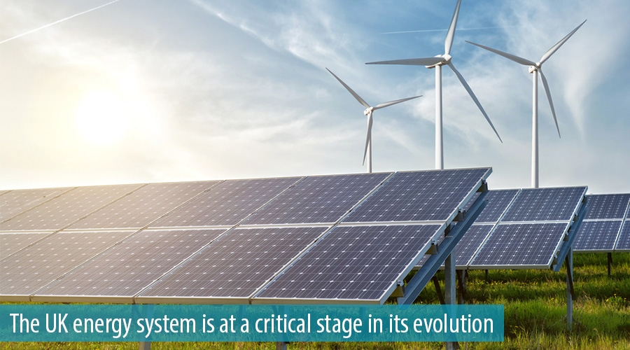 The UK energy system is at a critical stage in its evolution The UK energy system is at a critical stage in its evolution