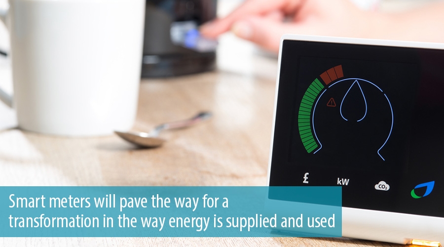 Smart meters will pave the way for a transformation in the way energy is supplied and used Smart meters will pave the way for a transformation in the way energy is supplied and used