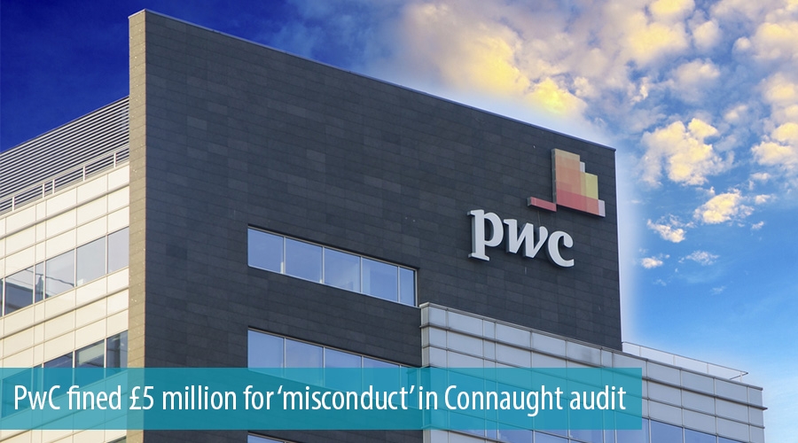 PwC fined £5 million for ‘misconduct’ in Connaught audit