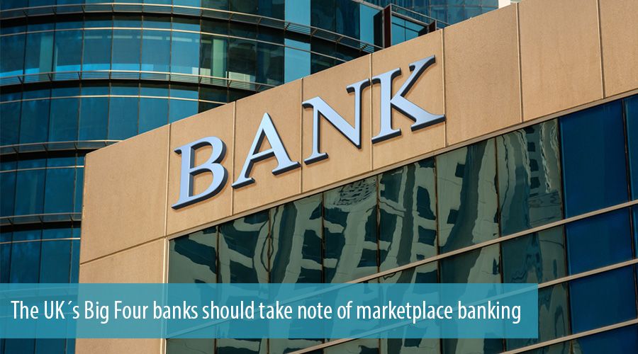 The UK´s Big Four banks should take note of marketplace banking