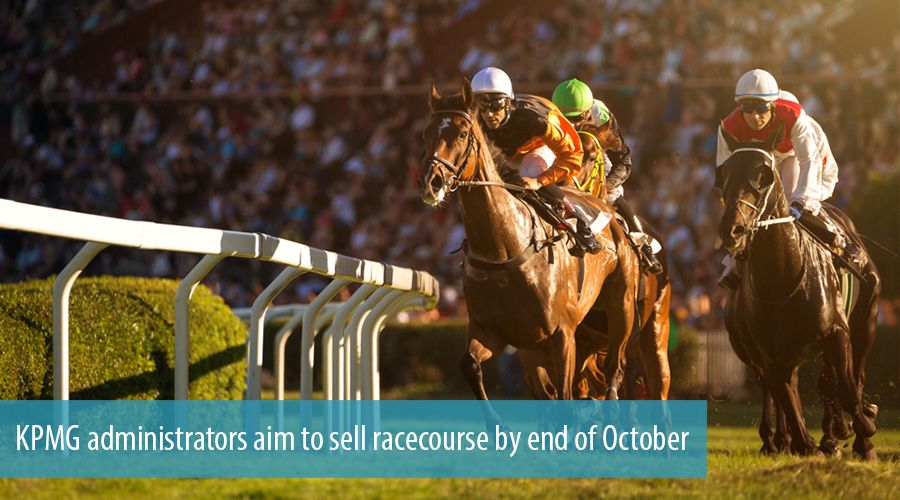 KPMG administrators aim to sell racecourse by end of October