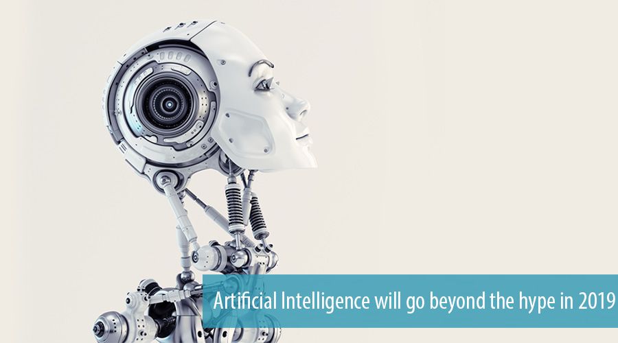 Artificial Intelligence will go beyond the hype in 2019