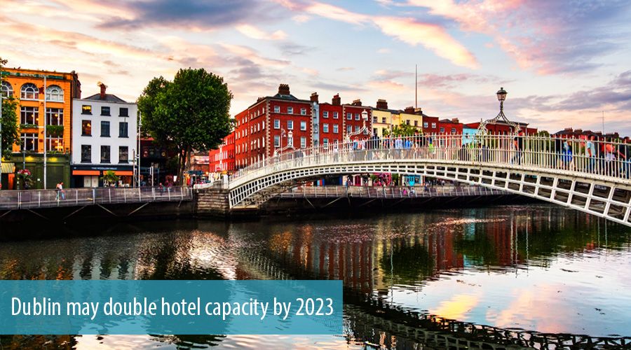 Dublin may double hotel capacity by 2023