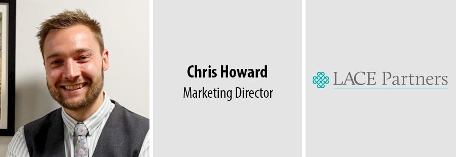 Chris Howard, Marketing Director at Lace Partners