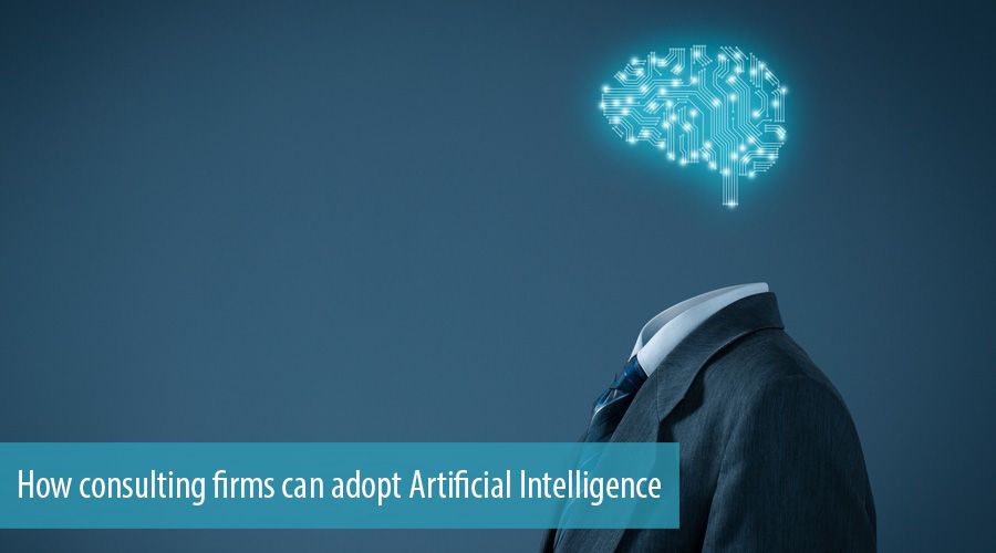 How consulting firms can adopt Artificial Intelligence