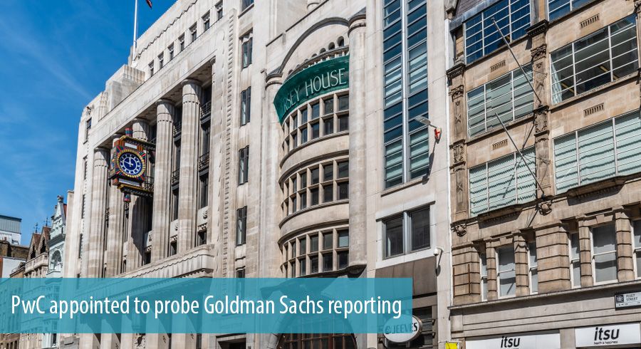 PwC appointed to probe Goldman Sachs reporting