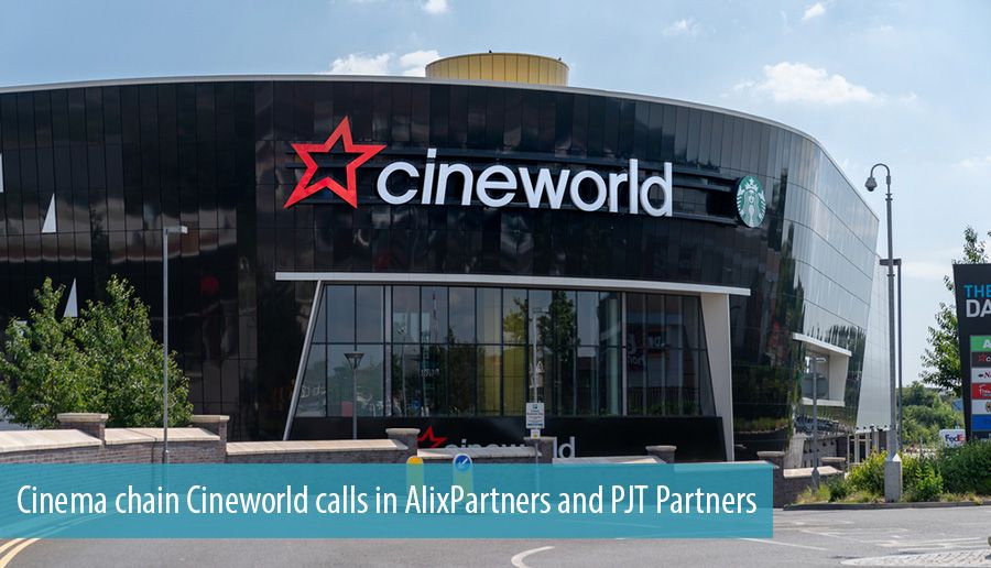 Cinema chain Cineworld calls in AlixPartners and PJT Partners