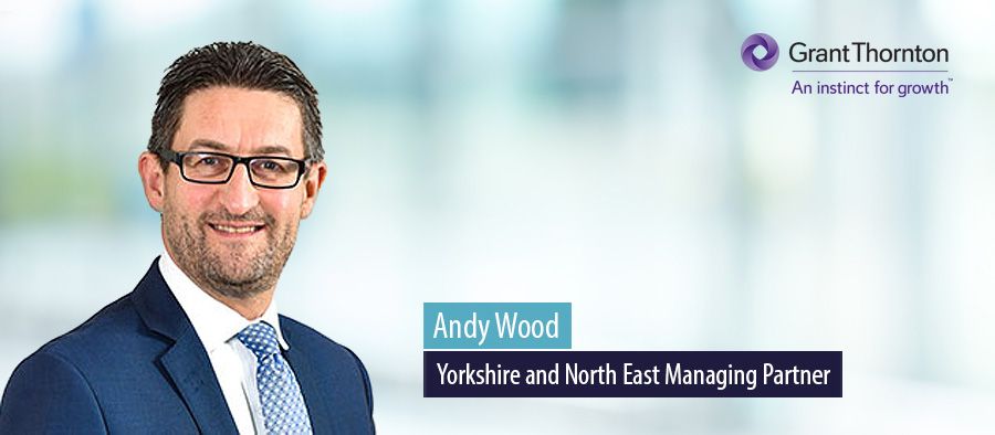 Andy Wood, Yorkshire and North East Managing Partner at Grant Thornton