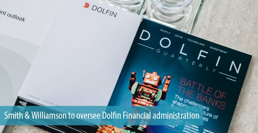 Smith & Williamson to oversee Dolfin Financial administration