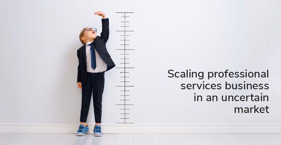 Scaling professional services business in an uncertain market