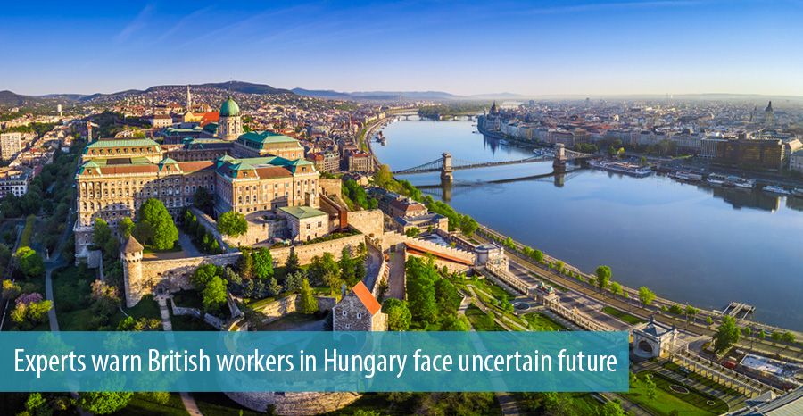 Experts warn British workers in Hungary face uncertain future