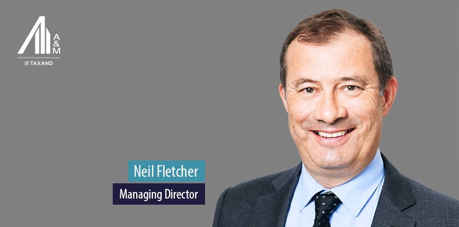 Neil Fletcher, Managing Director, A&M Taxand