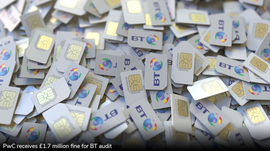 PwC receives £1.7 million fine for BT audit