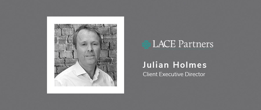 Julian Holmes, Client Executive Director, LACE Partners