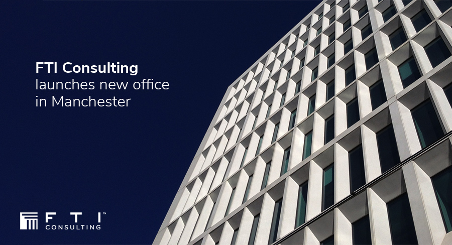 FTI Consulting launches new office in Manchester FTI Consulting launches new office in Manchester