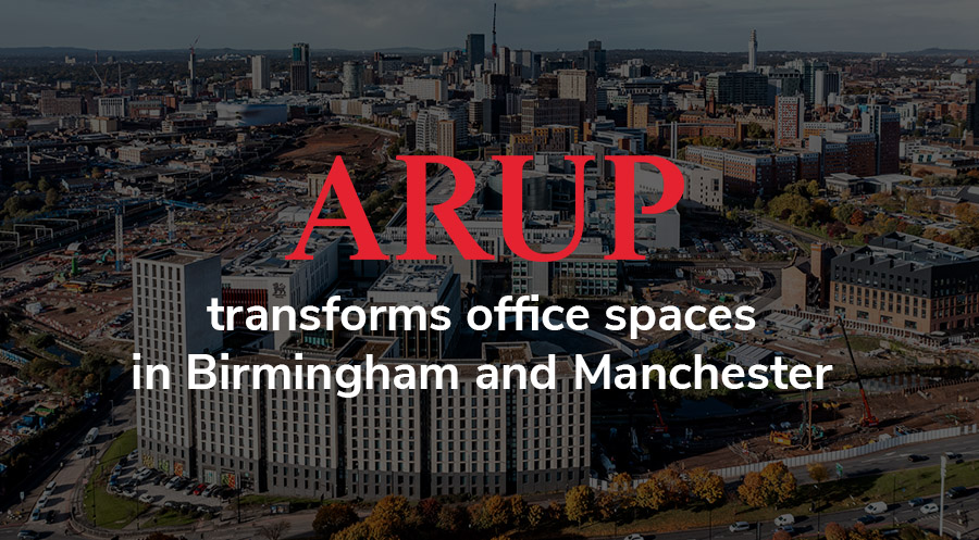 Arup transforms office spaces in Birmingham and Manchester