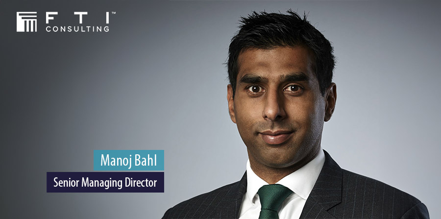FTI Consulting promotes Manoj Bahl to practice leader role FTI Consulting promotes Manoj Bahl to practice leader role