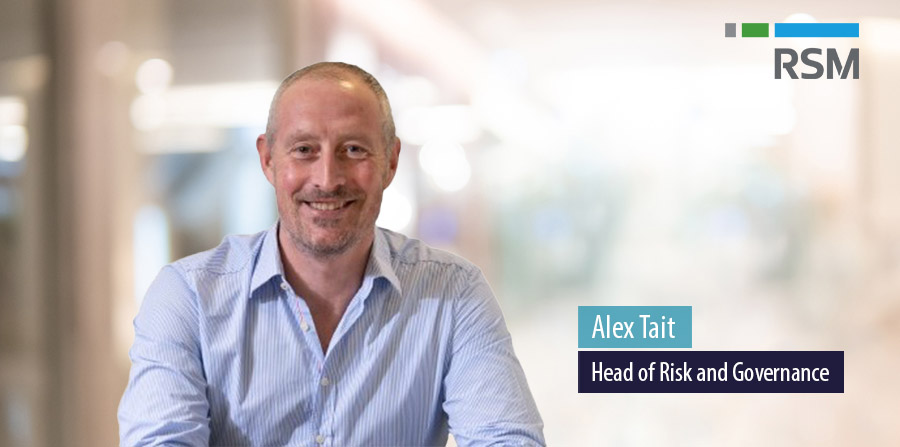 RSM UK appoints Alex Tait as national head of risk and governance RSM UK appoints Alex Tait as national head of risk and governance