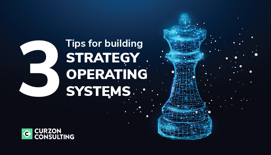 Three tips for building strategy operating systems