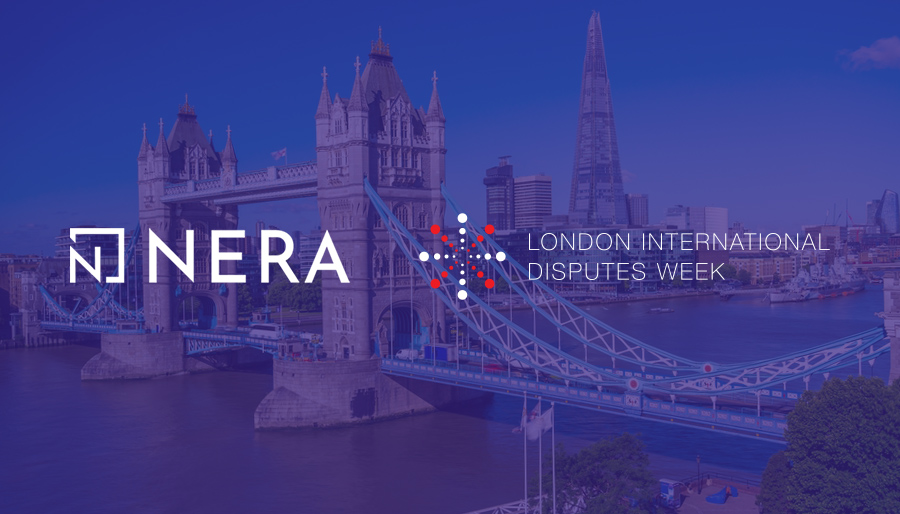 NERA experts to support London International Disputes Week 1 NERA experts to support London International Disputes Week