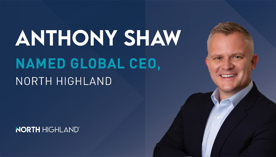Anthony Shaw to lead North Highland as global CEO 1 Anthony Shaw to lead North Highland as global CEO