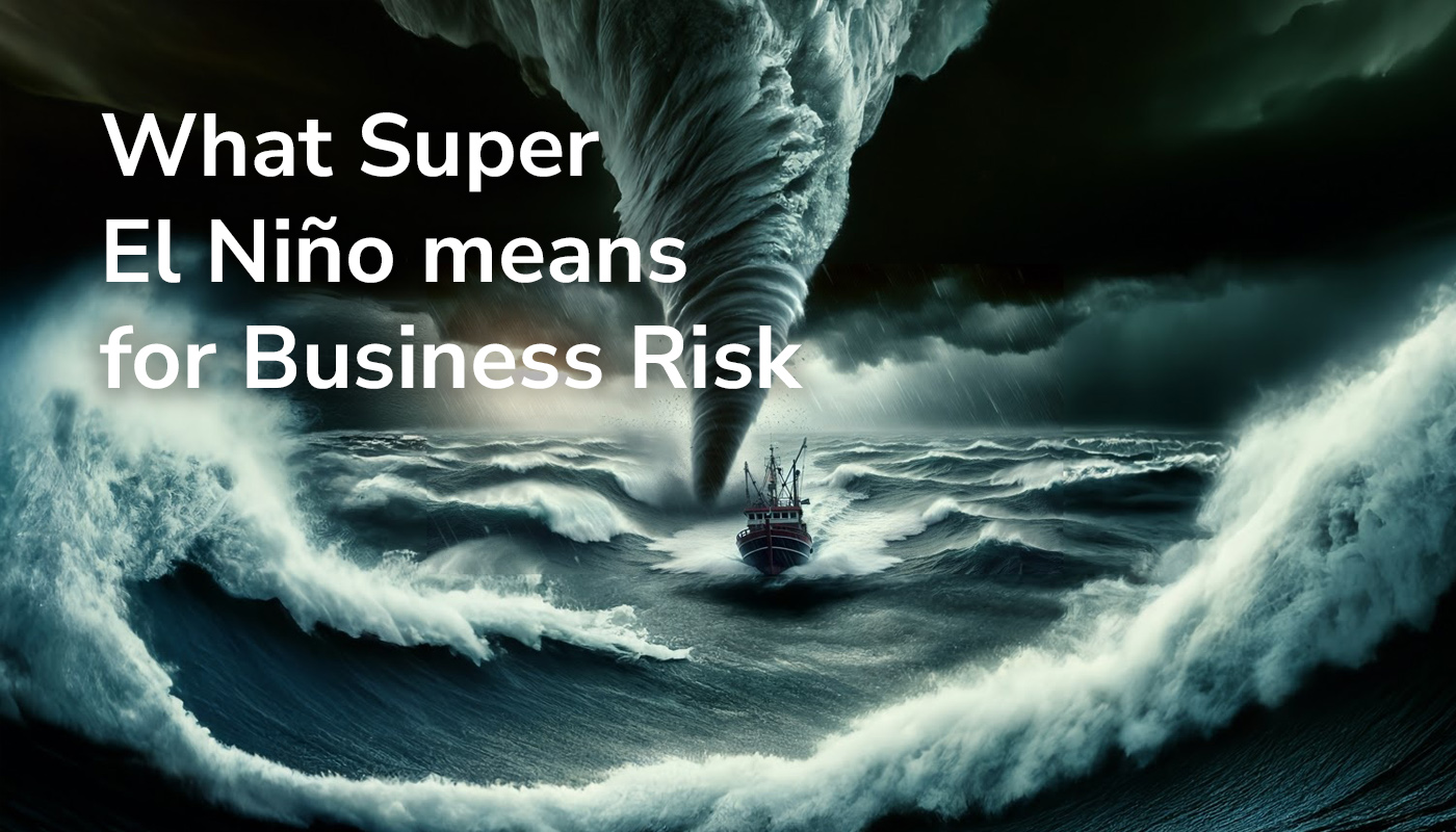 From the Pacific to the UK: How extreme weather creates business risk 1 From the Pacific to the UK: How extreme weather creates business risk