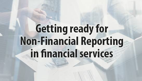 Getting ready for Non-Financial Reporting in financial services