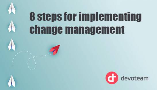 Eight steps for implementing change management on projects