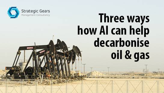 Three ways how AI can help decarbonise the oil & gas sector