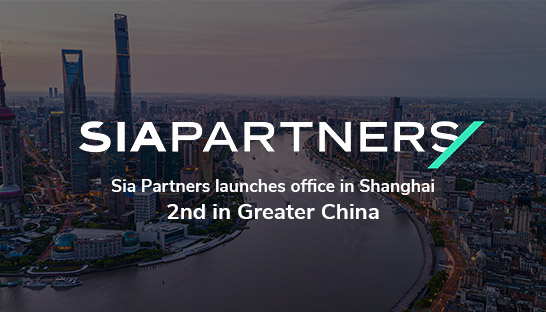 Sia Partners launches office in Shanghai, 2nd in Greater China