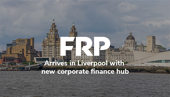 FRP arrives in Liverpool with new corporate finance hub