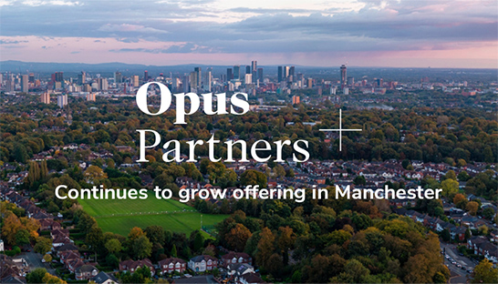 Opus continues to grow offering in Manchester