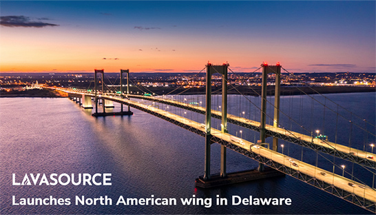 Lavasource launches North American wing in Delaware