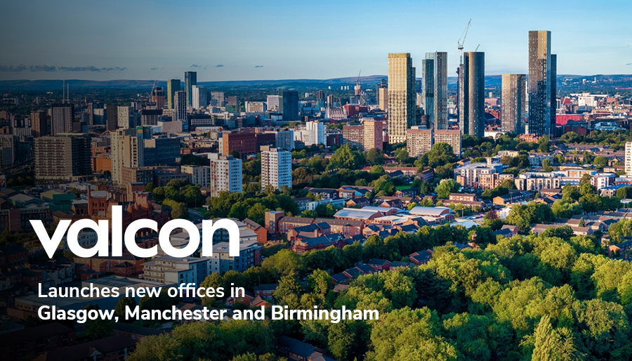 Valcon launches new offices in Glasgow, Manchester and Birmingham Valcon launches new offices in Glasgow, Manchester and Birmingham