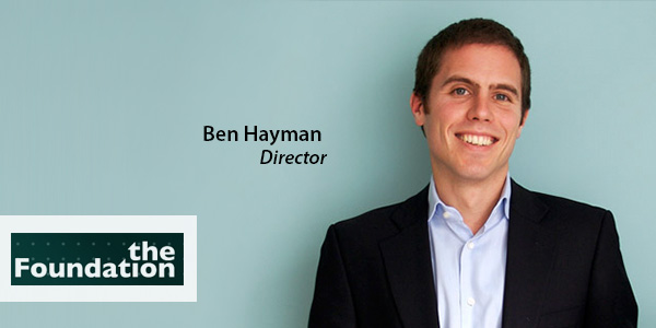 Ben Hayman, Director, The Foundation