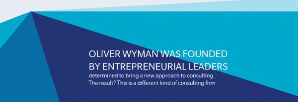 Oliver Wyman was founded by entrepreneurial leaders Oliver Wyman was founded by entrepreneurial leaders